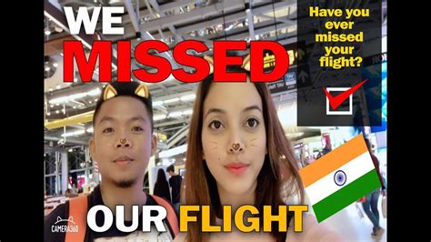 Filipino Indian Going To India And We Missed Our Flight YouTube