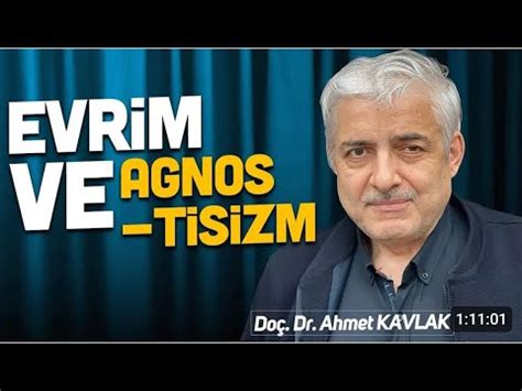 Evrim Ve Agnostisizm Do Dr Ahmet Kavlak Hisar Kap S Youtube