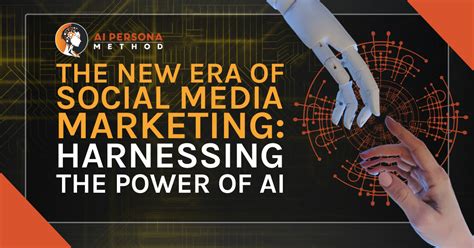 The New Era Of Social Media Marketing Harnessing The Power Of Ai Ai