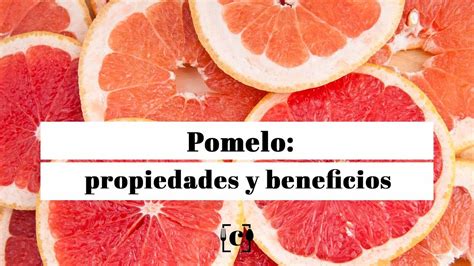 Descubre Los Incre Bles Beneficios Del Pomelo Para Mejorar Tu Salud