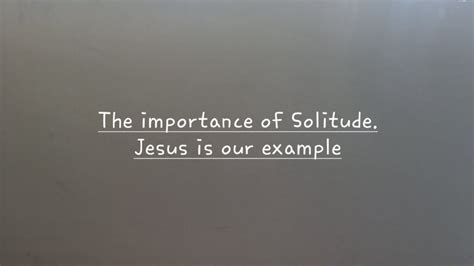 Solitude Jesus Is Our Example Prayerjournal Prayerworks