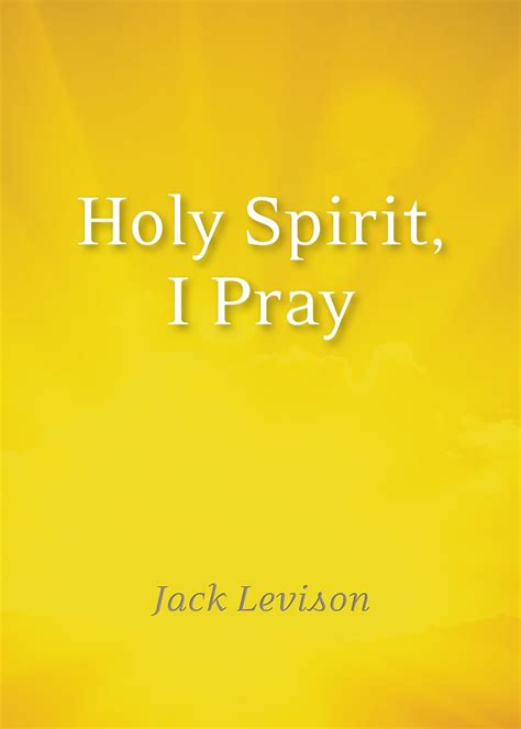 Holy Spirit I Pray Prayers For Morning And Nighttime For Discernment