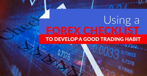 Forex Trading Plan Checklist Develop Good Trading Habits