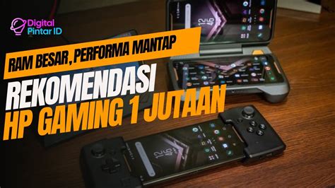 Rekomendasi Handphone Gaming Berkualitas Dengan Performa Unggul Di