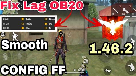 FIX LAG FREE FIRE OB20 ULTRA Bản Mới Nhất CONFIG FF NO LAG 1 46 2