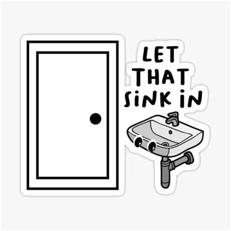 Let That Sink In Sticker For Sale By Cosmicgraphic Redbubble