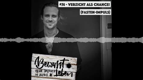 Verzicht als Chance Fasten Impuls II Bewusst leben Der Podcast für