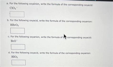 Solved A For The Following Oxyanion Write The Formula Of