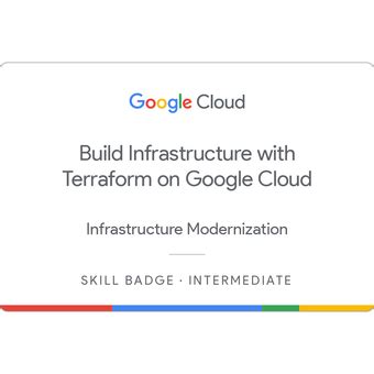 Build Infrastructure With Terraform On Google Cloud Skill Badge Credly