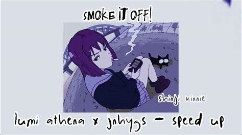 Smoke It Off Lumi Athena X Jnhygs Speed Up Youtube