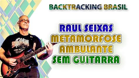 Metamorfose Ambulante Raul Seixas Backtracking Sem Guitarra YouTube