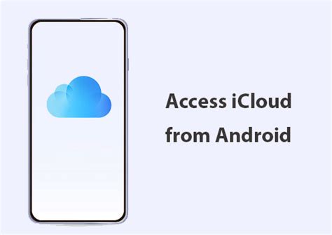 How To Access ICloud From Android Phones 6 Ways Available