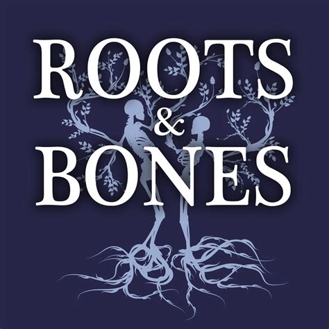 Roots And Bones Official Website