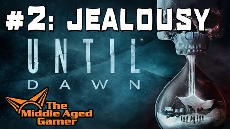 Until Dawn Chapter 2 Jealousy Drunk Live Streaming Youtube