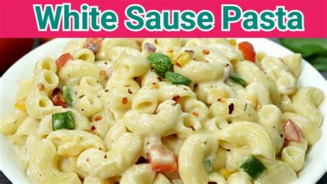 15 Minutes White Sause Pasta Pasta In White Sauce White Sause Elbow Macaroni Pasta Youtube