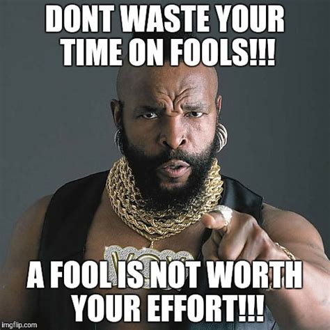 Mr T Pity The Fool Meme Imgflip