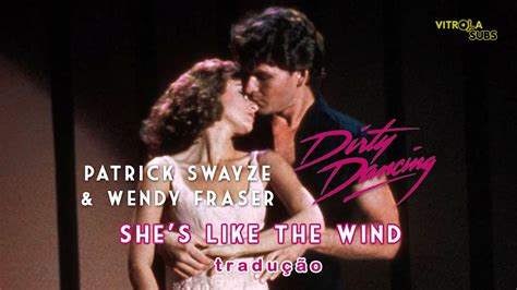 Patrick Swayze Shes Like The Wind Tradução Youtube