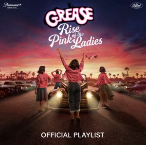 Grease: Rise of the Pink Ladies | Official Playlist - playlist by ...