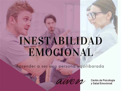 Inestabilidad Emocional Aprende A Mantener El Equilibrio