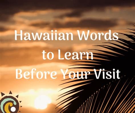 Hawaiian Words To Learn Before Your Visit