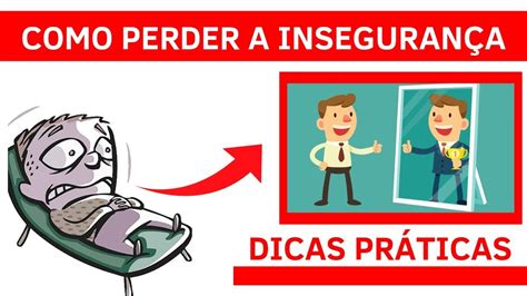 Como SUPERAR a INSEGURANÇA e Ser Mais CONFIANTE Dicas Práticas