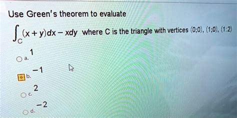 Solved Use Green S Theorem To Evaluate C Xdy Where C Is The