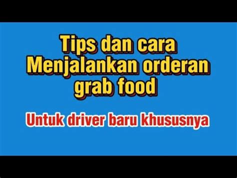 Cara Menjalankan Orderan Grabfood Driver Pemula Aplikasi Grab Driver