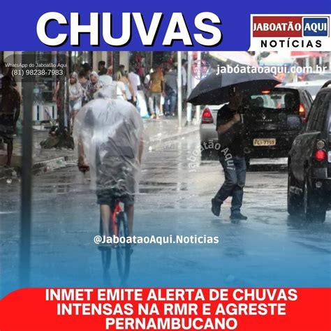 Inmet Emite Alerta De Chuvas Intensas Na Rmr E Agreste Pernambucano