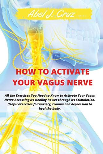 How To Activate Your Vagus Nerve All The Exercises You Need To Know To