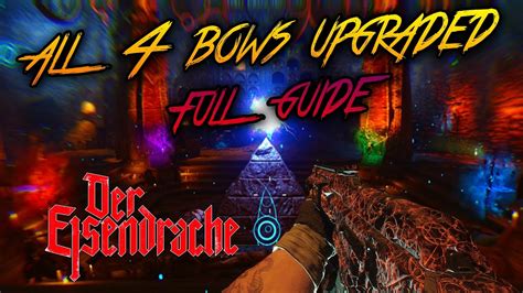 DER EISENDRACHE ALL 4 SECRET BOWS UPGRADED TUTORIAL Black Ops 3