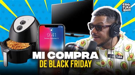 Cuales Fueron Los Art Culos Que Compraste En Black Friday Y Cyber