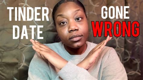 Tinder Date Gone Wrong 🤦🏾‍♀️ Must Watch Storytime Youtube