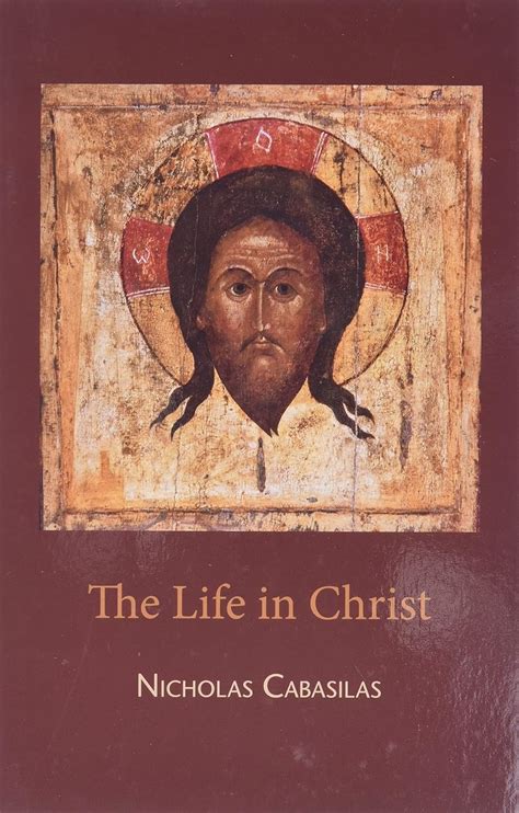 The Life In Christ English And Ancient Greek Edition Cabasilas