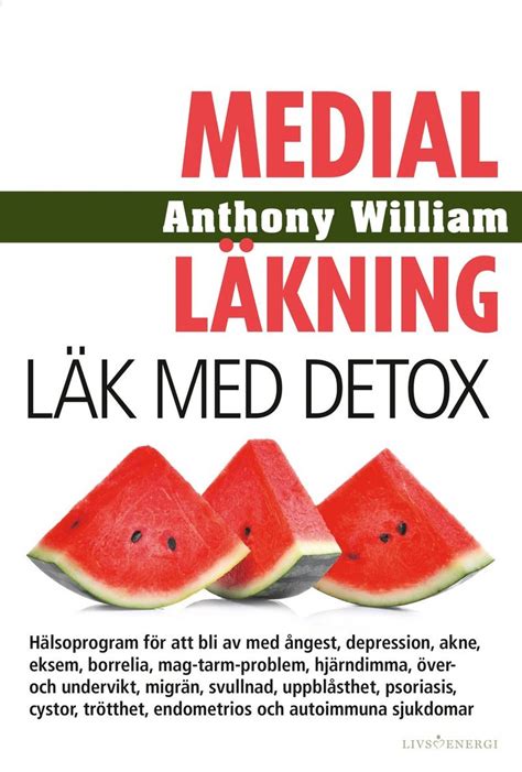 Medial läkning läk med detox Anthony William Inbunden