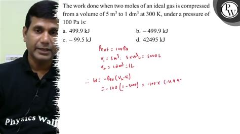 The Work Done When Two Moles Of An Ideal Gas Is Compressed From A V