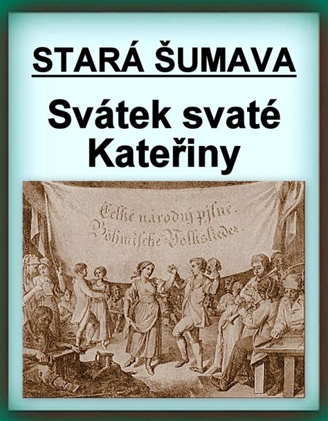 Star Umava Sv Tek Svat Kate Iny Otev R Temn A Tajemn Obdob Kdy