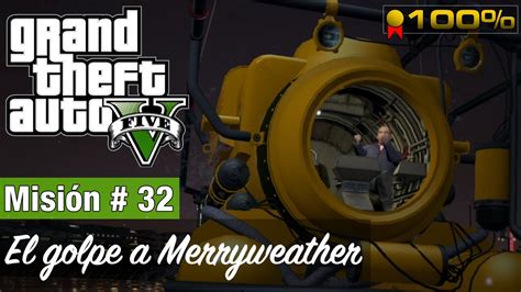 Grand Theft Auto Misi N El Golpe A Merryweather Carguero