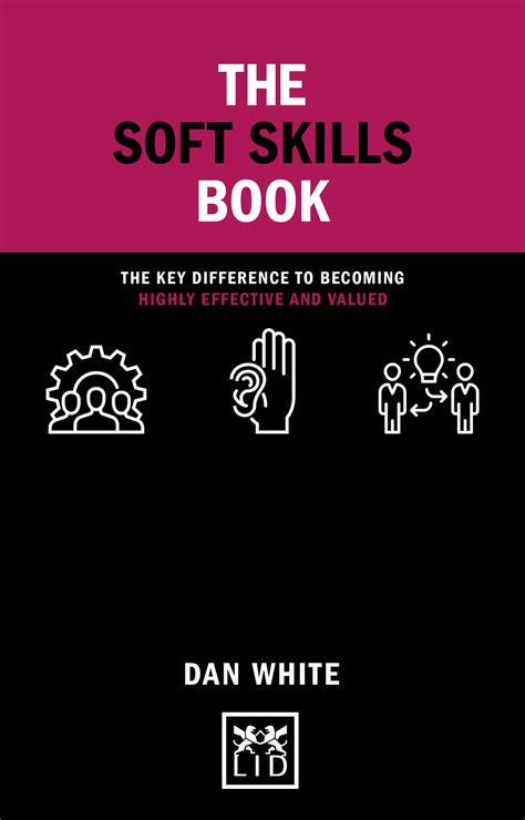 The Soft Skills Book: The Key Difference to Becoming Highly Effective ...