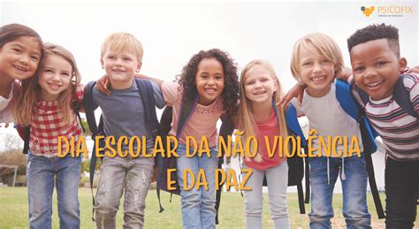 Dia Escolar Da N O Viol Ncia E Da Paz Psicofix