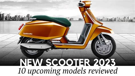 10 Upcoming Scooters Reviewed With Main Specs Estimated Prices For