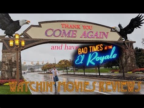 Bad Times At The El Royale Movie Review Watchin Movies Youtube