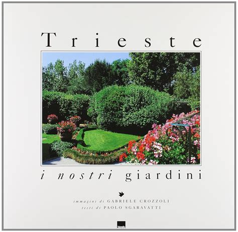 Jp Trieste I Nostri Giardini Ediz Italiana E Inglese