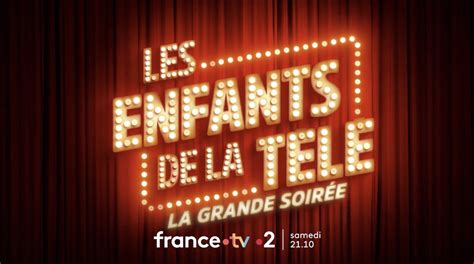 Les enfants de la télé la grande soirée les invités ce soir sur