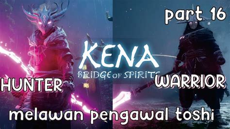 Melawan Dua Pengawal Toshi Roh Hunter Dan Warrior Kena Bridge Of