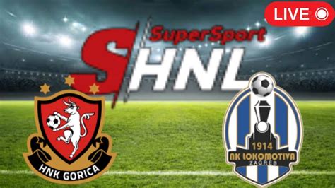 Live Hnk Gorica Vs Nk Lokomotiva Croatian Football League