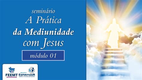 A Pr Tica Da Mediunidade Jesus M Dulo De Youtube