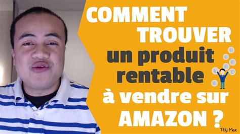 Vid O Comment Trouver Un Produit Rentable Vendre Sur Amazon Fba