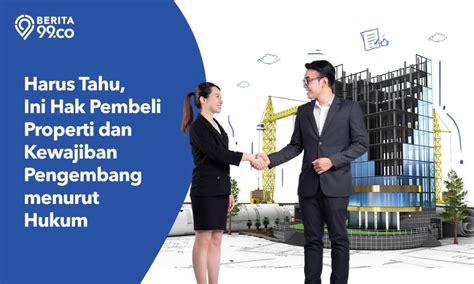 Hak Pembeli Properti Dan Kewajiban Pengembang Menurut Hukum