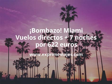 Miami Vuelos Directos Noches Miami Beach Por Euros