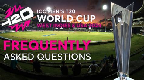 Icc Mens T20 World Cup 2024 Faqs Check T20 World Cup Match Timing